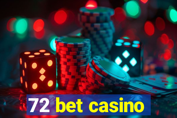 72 bet casino